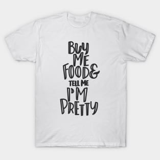 buy me food... T-Shirt